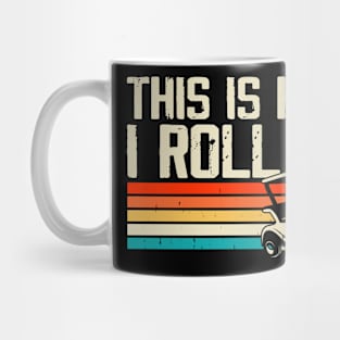 This Is How I Roll T Shirt For Women Men Mug